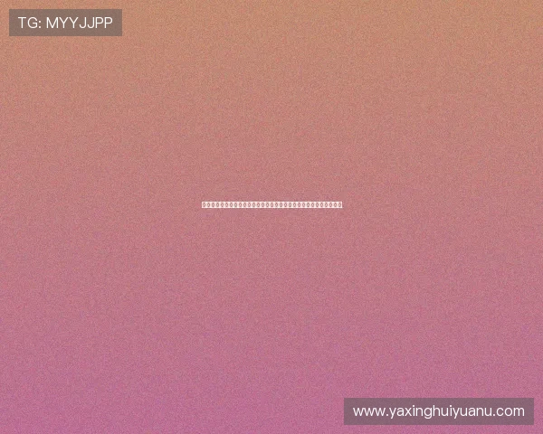 亚星游戏官网入口最新登录指南,帮助玩家轻松进入游戏体验精彩内容 亚星游戏官网入口最新登录指南,帮助玩家轻松进入游戏体验精彩内容